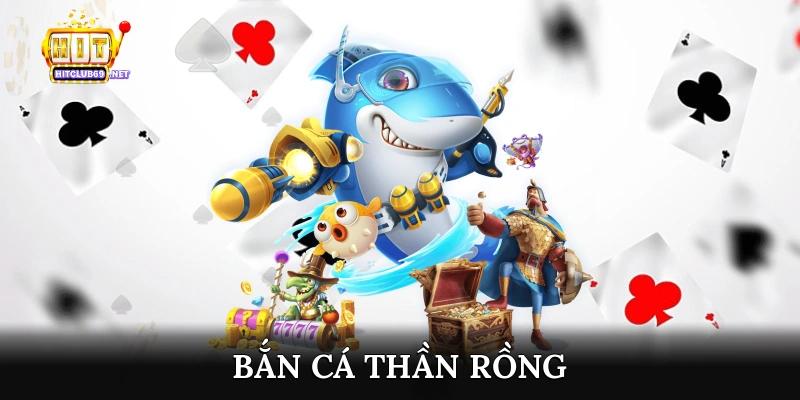 Bắn cá thần rồng