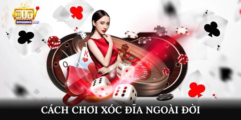 Cách chơi xóc đĩa ngoài đời 