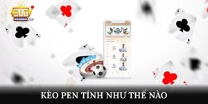 kèo pen tính như thế nào