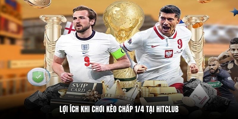 Lợi ích khi chơi kèo chấp 1/4 tại Hitclub Lợi ích khi chơi kèo chấp 1/4 tại Hitclub