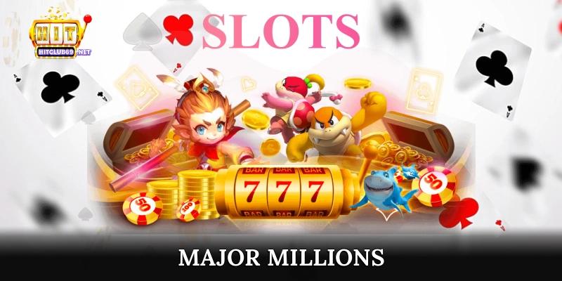 Major Millions
