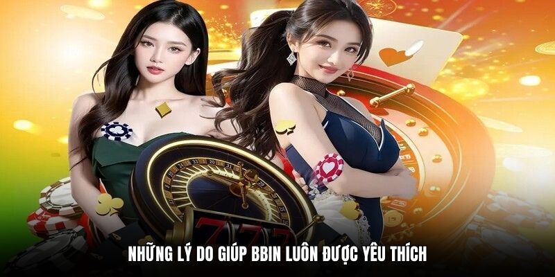 Những lý do giúp Bbin luôn được yêu thích