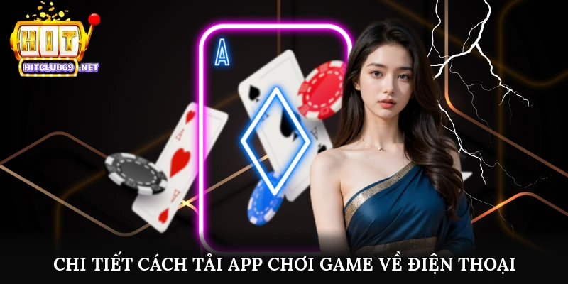 Chi tiết cách tải app chơi game về điện thoại di động đơn giản