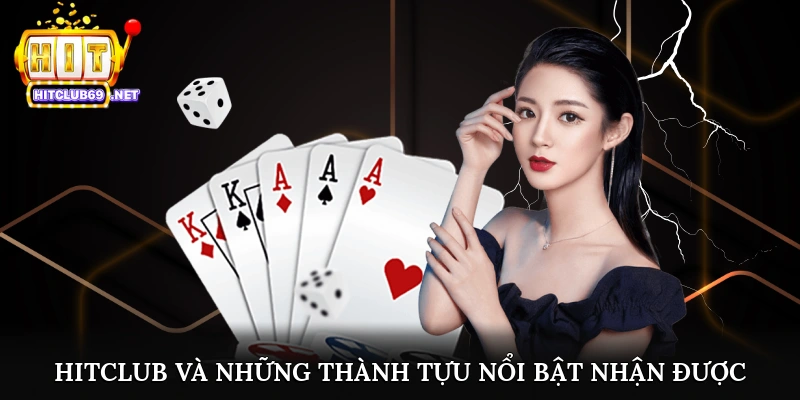 Hitclub và những thành tựu nổi bật nhận được
