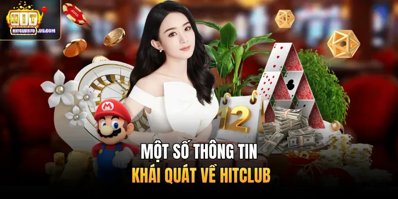 Một số thông tin khái quát về Hitclub